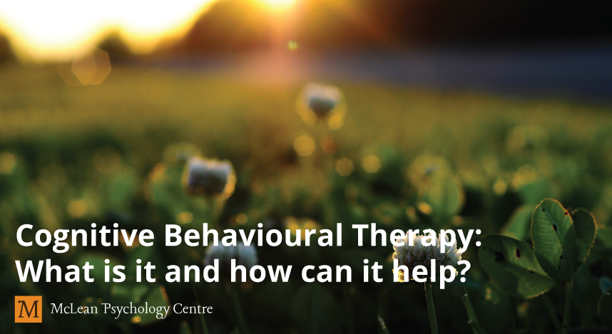 Cognitive Behavioural Therapy: what is it and how can it help?