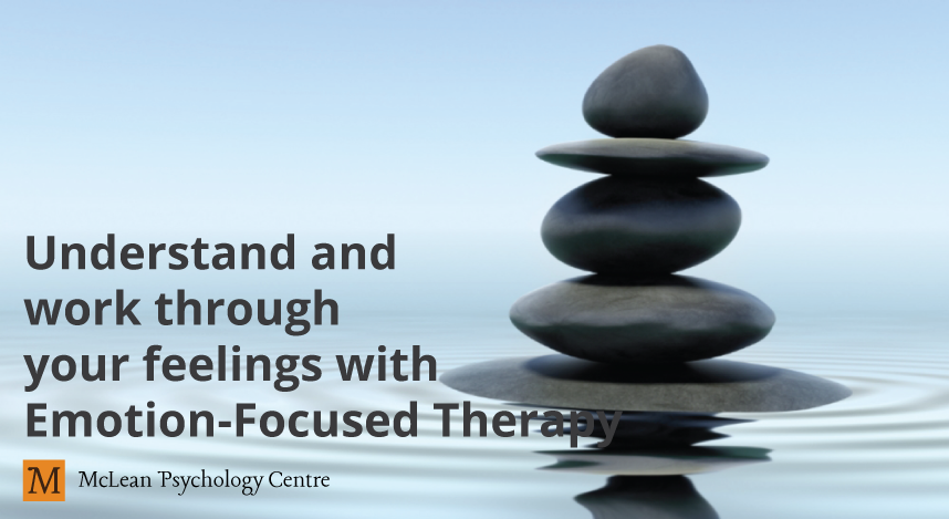 Understand and work through your feelings with Emotion-Focused Therapy