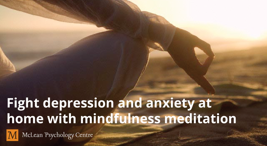 Fight depression and anxiety at home with mindfulness meditation