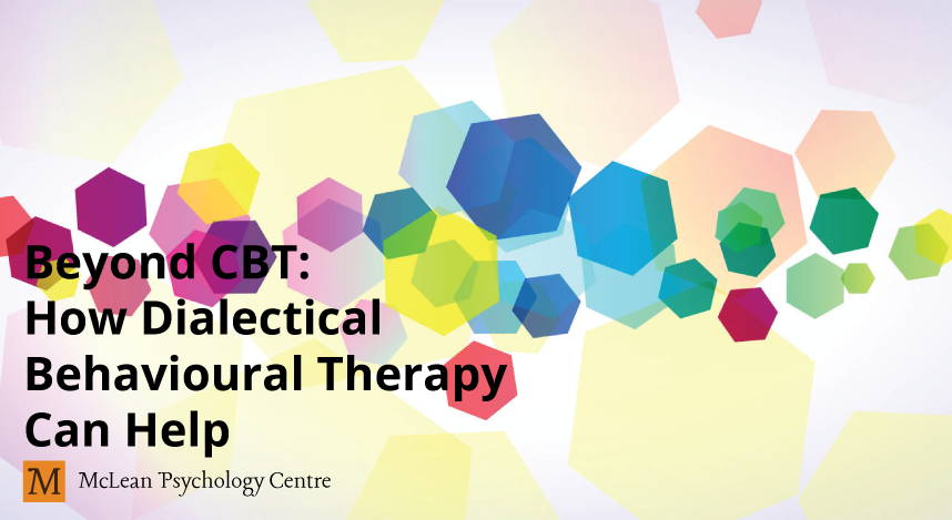 Beyond CBT: How Dialectical Behavioural Therapy can help